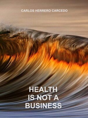 cover image of Health Is Not a Business